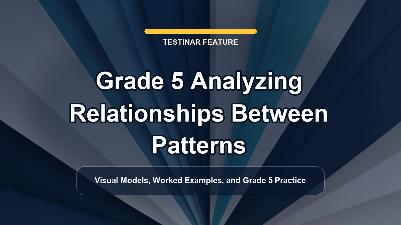 Grade 5 Analyzing Relationships Between Patterns