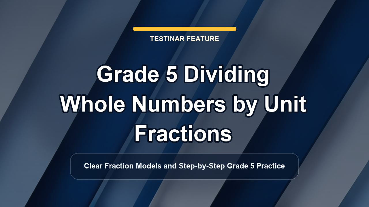 Grade 5 Dividing Whole Numbers by Unit Fractions