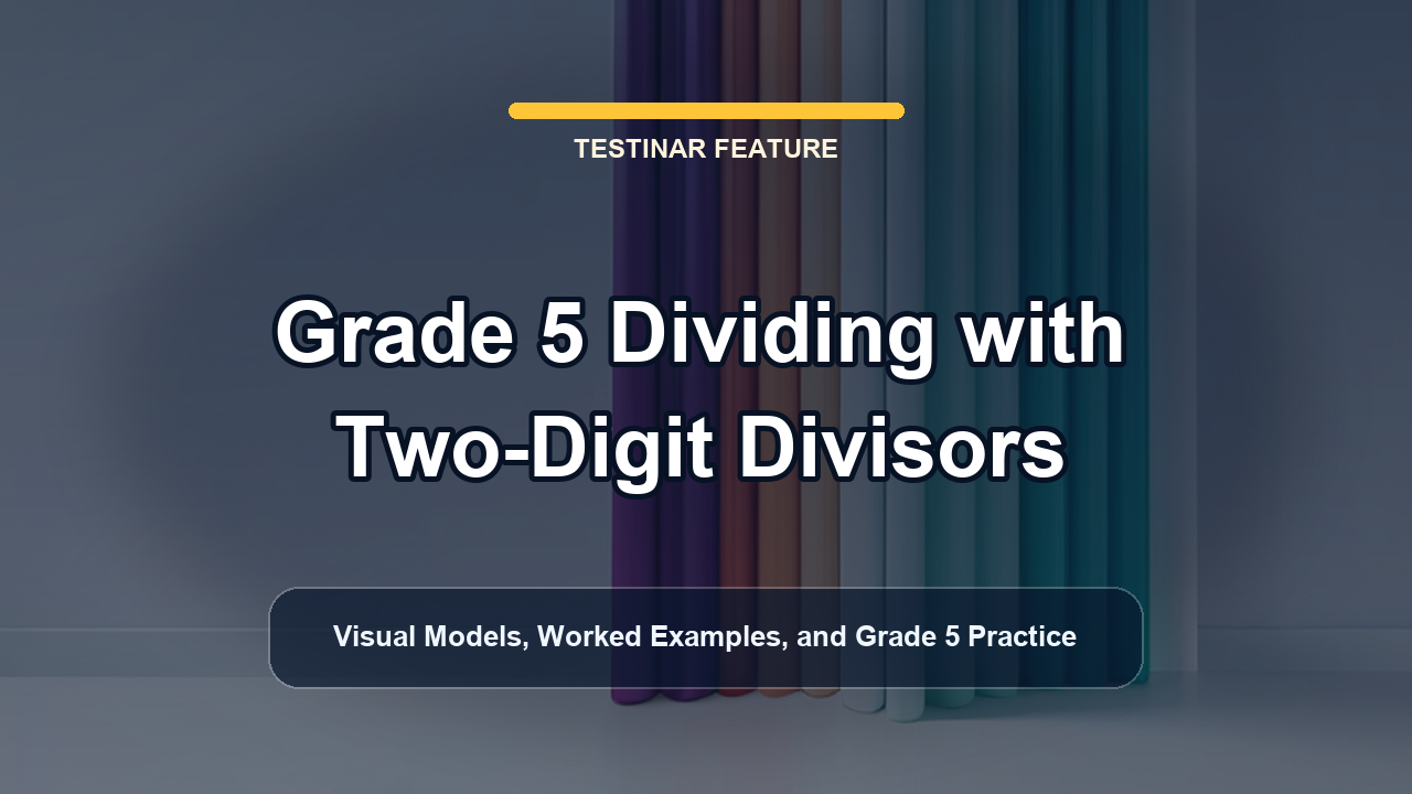 Grade 5 Dividing with Two-Digit Divisors