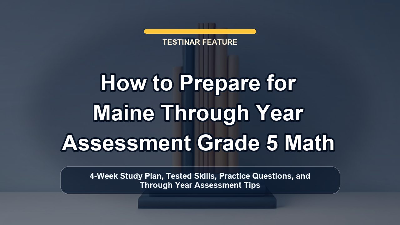 How to Prepare for Maine Through Year Assessment Grade 5 Math