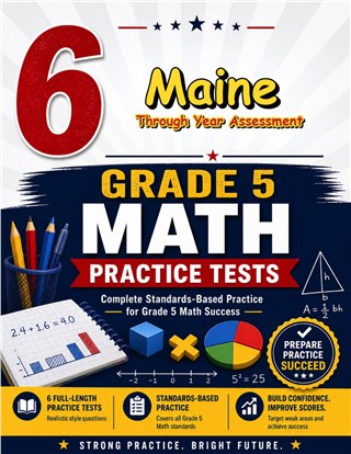 6 Maine Through Year Assessment Grade 5 Math Practice Tests