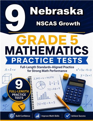 9 Nebraska NSCAS Growth Grade 5 Math Practice Tests