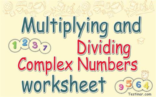 Multiplying and Dividing Complex Numbers worksheets