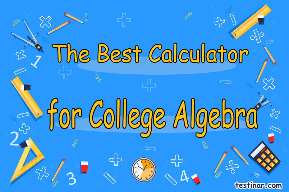 The Best Calculator for College Algebra