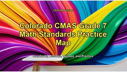 Colorado CMAS Grade 7 Math Standards Practice Map