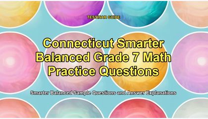 Connecticut Smarter Balanced Grade 7 Math Practice Questions