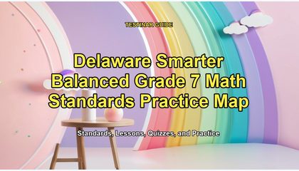 Delaware Smarter Balanced Grade 7 Math Standards Practice Map