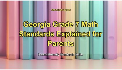 Georgia Grade 7 Math Standards Explained for Parents