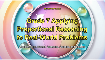 Grade 7 Applying Proportional Reasoning to Real-World Problems