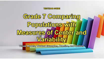 Grade 7 Comparing Populations with Measures of Center and Variability