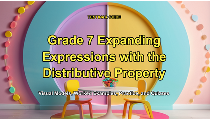 Grade 7 Expanding Expressions with the Distributive Property