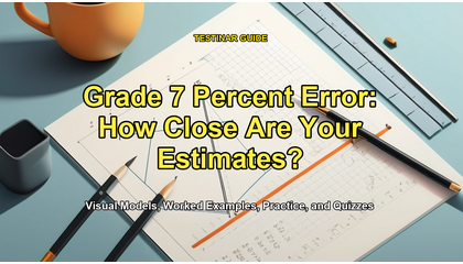 Grade 7 Percent Error: How Close Are Your Estimates?