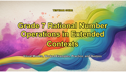 Grade 7 Rational Number Operations in Extended Contexts