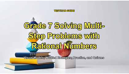 Grade 7 Solving Multi-Step Problems with Rational Numbers