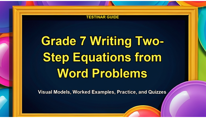 Grade 7 Writing Two-Step Equations from Word Problems