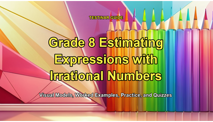 Grade 8 Estimating Expressions with Irrational Numbers