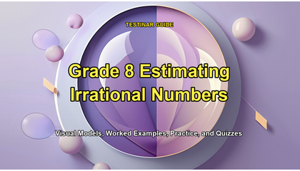 Grade 8 Estimating Irrational Numbers