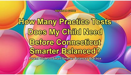 How Many Practice Tests Does My Child Need Before Connecticut Smarter Balanced?