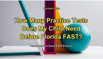 How Many Practice Tests Does My Child Need Before Florida FAST?