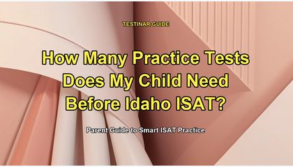 How Many Practice Tests Does My Child Need Before Idaho ISAT?