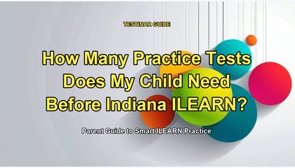 How Many Practice Tests Does My Child Need Before Indiana ILEARN?