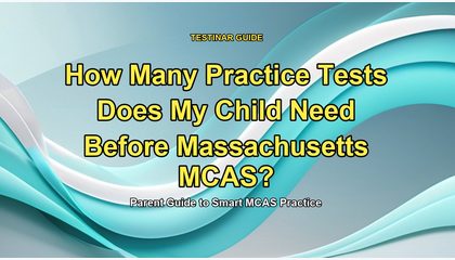 How Many Practice Tests Does My Child Need Before Massachusetts MCAS?