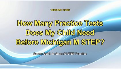 How Many Practice Tests Does My Child Need Before Michigan M STEP?