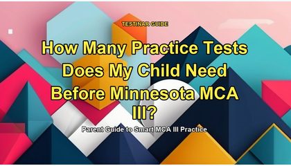 How Many Practice Tests Does My Child Need Before Minnesota MCA III?