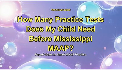How Many Practice Tests Does My Child Need Before Mississippi MAAP?