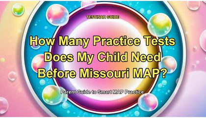 How Many Practice Tests Does My Child Need Before Missouri MAP?