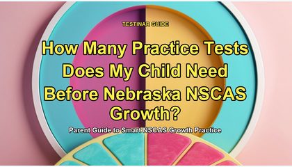 How Many Practice Tests Does My Child Need Before Nebraska NSCAS Growth?