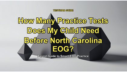 How Many Practice Tests Does My Child Need Before North Carolina EOG?