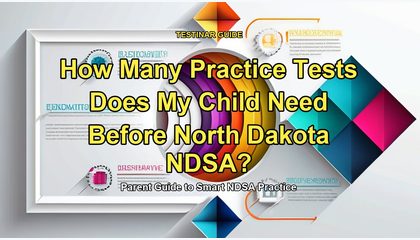 How Many Practice Tests Does My Child Need Before North Dakota NDSA?