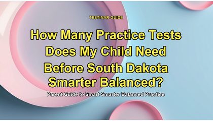 How Many Practice Tests Does My Child Need Before South Dakota Smarter Balanced?