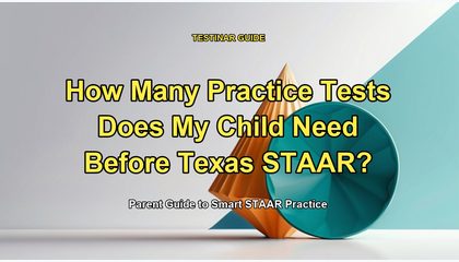 How Many Practice Tests Does My Child Need Before Texas STAAR?