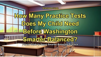 How Many Practice Tests Does My Child Need Before Washington Smarter Balanced?
