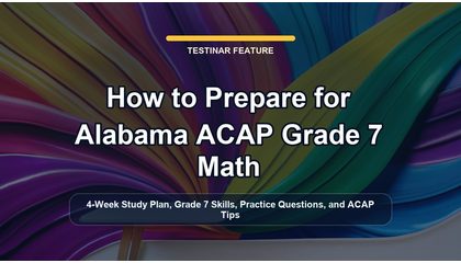 How to Prepare for Alabama ACAP Grade 7 Math