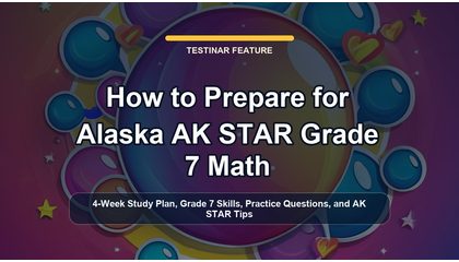 How to Prepare for Alaska AK STAR Grade 7 Math