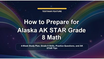 How to Prepare for Alaska AK STAR Grade 8 Math