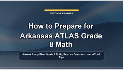 How to Prepare for Arkansas ATLAS Grade 8 Math