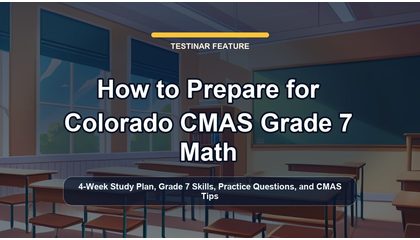 How to Prepare for Colorado CMAS Grade 7 Math