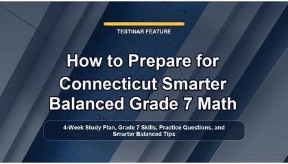 How to Prepare for Connecticut Smarter Balanced Grade 7 Math