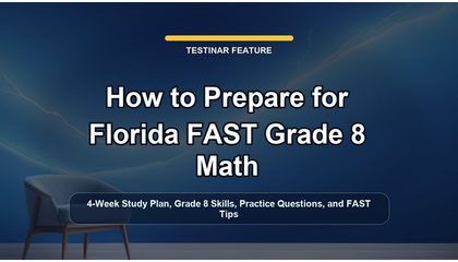 How to Prepare for Florida FAST Grade 8 Math