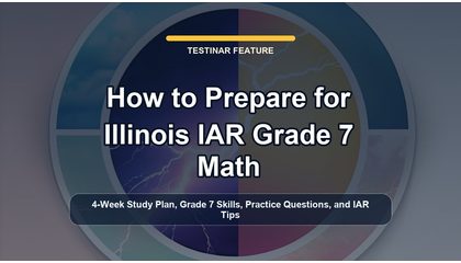 How to Prepare for Illinois IAR Grade 7 Math
