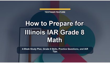 How to Prepare for Illinois IAR Grade 8 Math