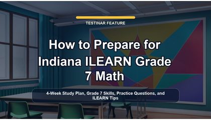 How to Prepare for Indiana ILEARN Grade 7 Math