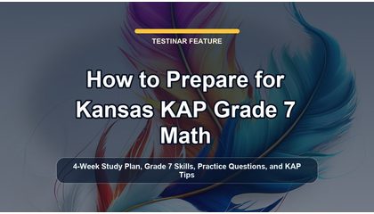 How to Prepare for Kansas KAP Grade 7 Math