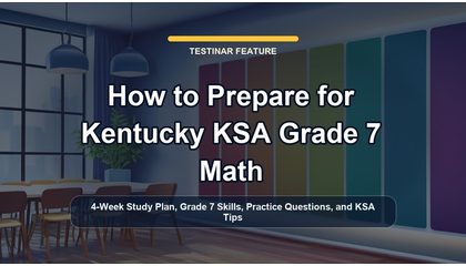 How to Prepare for Kentucky KSA Grade 7 Math