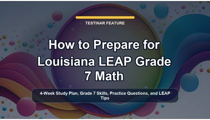 How to Prepare for Louisiana LEAP Grade 7 Math