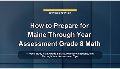 How to Prepare for Maine Through Year Assessment Grade 8 Math